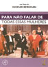 PARA N&Atilde;O FALAR DE TODAS ESSAS MULHERES