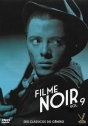 Filme Noir Vol. 9: Rincão de Tormentas, O Amanhã que Não Virá, Sangue do Meu Sangue, Sem Sombra de Suspeita, Cilada Mortífera, A Mulher Dillinger, Trágico Álibi