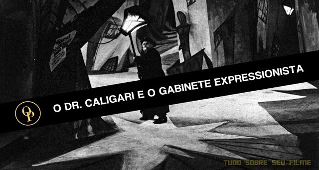 O Dr. Caligari e o Gabinete Expressionista