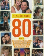Sessão Anos 80 Vol, 2: Sem Licença para Dirigir, Um Salto Para a Felicidade, Digam o Que Quiserem, A Primeira Transa de Jonathan