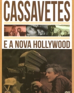 Cassavetes e a Nova Hollywood: Sombras, Os Maridos, Uma Mulher Sob Influência