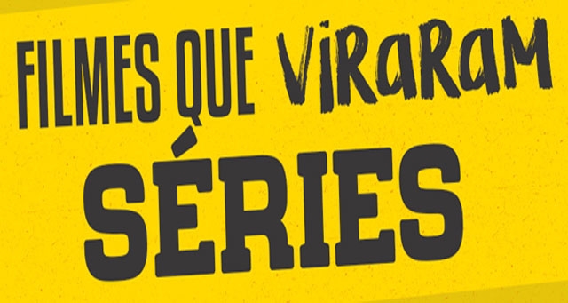Filmes Que Viraram Séries Filmes Que Viraram Séries