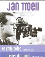 Jan Troell: Os Emigrantes, O Preço do Triunfo