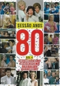 Sessão Anos 80 Vol. 4:  Te Pego Lá Fora,  O Céu se Enganou, Uma Mistura Especial, Como Eliminar seu Chefe