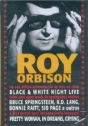 Roy Orbison – Black&White Night