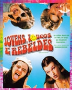 Jovens, Loucos e Rebeldes