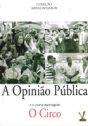 Opinião Pública, A / Circo, O