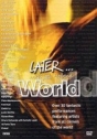 Later... World