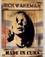 Rick Wakeman: Made in Cuba