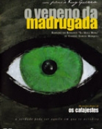 Veneno da Madrugada, O