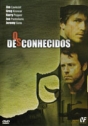 Desconhecidos, Os