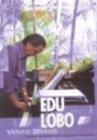 Edu Lobo: Vento Bravo