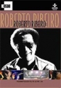 Roberto Ribeiro: Programa Ensaio