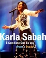 Karla Sabah: É Com Esse Que eu Vou – Drum’n Bossa 2