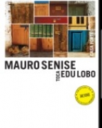 Mauro Senise: Casaforte – Mauro Senise toca Edu Lobo