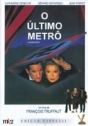 Último Metrô, O