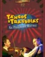 Tangos e Tragédias: Na Praça da Matriz
