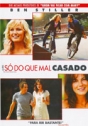 Antes Só do Que Mal Casado