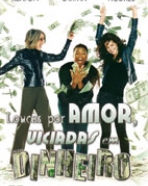 Loucas por Amor, Viciadas em Dinheiro