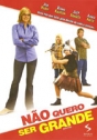 Não Quero Ser Grande