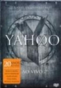 Yahoo – 20 Anos ao Vivo