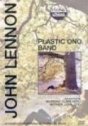 John Lennon: Plastic Ono Band – Classic Albums