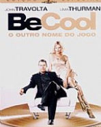Be Cool - O Outro Nome do Jogo