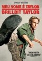Meu Nome é Taylor, Drillbit Taylor