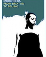 Morcheeba – From Brixton To Beijing
