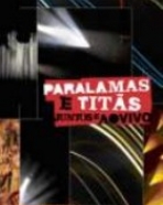 Paralamas e Titãs: Juntos e ao Vivo