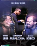 Show De MPB, Um – Ivan Lins/Gonzalo Rubalcaba/João Bosco