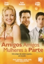 Amigos, Amigos, Mulheres à Parte