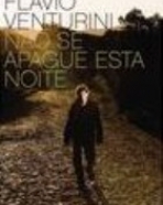 Flávio Venturini: Não Se Apague Esta Noite