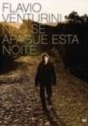 Flávio Venturini: Não Se Apague Esta Noite