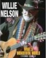 Willie Nelson: What a Wonderful World – Standards by Willie