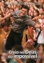 Padre Reginaldo Manzotti: Creio no Deus do Impossível