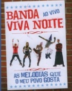 Banda Viva Noite: As Melodias que o Meu Povo Gosta - Ao Vivo