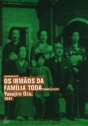 Irmãos da Família Toda, Os