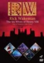 Rick Wakeman: The Six Wives of Henry VIII - Live at Hampton Court Palace
