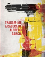 Tragam-me a Cabeça de Alfredo Garcia