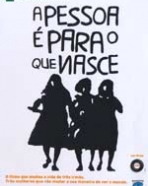 A Pessoa é Para o Que Nasce