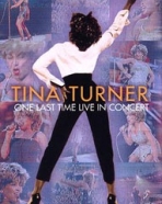 Tina Turner: One Last Time Live In Concert