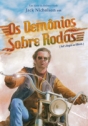 Demônios Sobre Rodas, Os