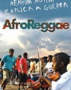 AfroReggae: Nenhum Motivo Explica a Guerra