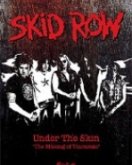 Skid Row: Under the Skin – The Making of Thickskin