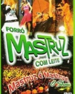 Mastruz com Leite – Mastruz é Mastruz! – O Show